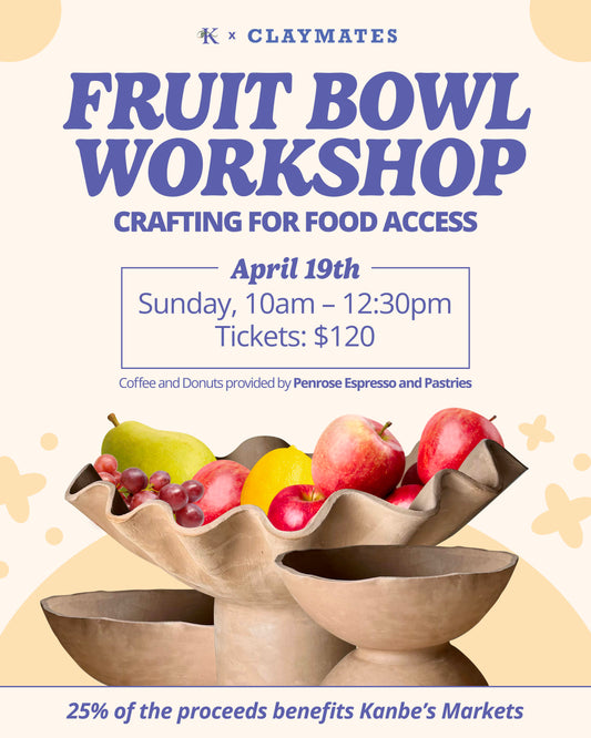 Fruit Bowl Workshop: Crafting for Food Access -Sunday, April 19th 10-12:30pm